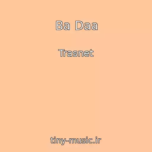 کاور آهنگ Ba Daa از Trasnet