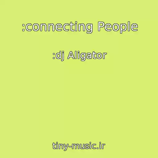 کاور آهنگ :connecting People از :dj Aligator