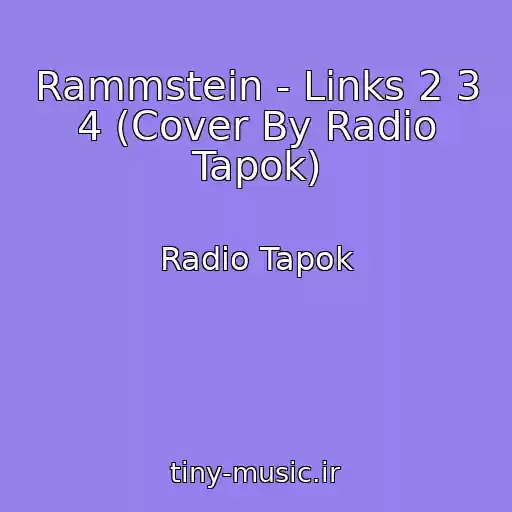 کاور آهنگ Rammstein - Links 2 3 4 (Cover By Radio Tapok) از Radio Tapok