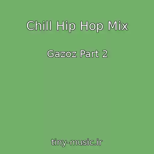 کاور آهنگ Chill Hip Hop Mix از Gazoz Part 2