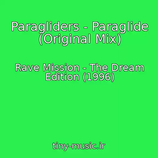 کاور آهنگ Paragliders - Paraglide (Original Mix) از Rave Mission - The Dream Edition (1996)