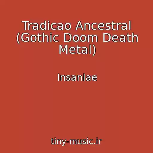کاور آهنگ Tradicao Ancestral (Gothic Doom Death Metal) از Insaniae