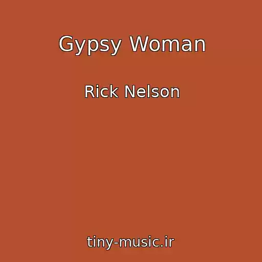کاور آهنگ Gypsy Woman از Rick Nelson