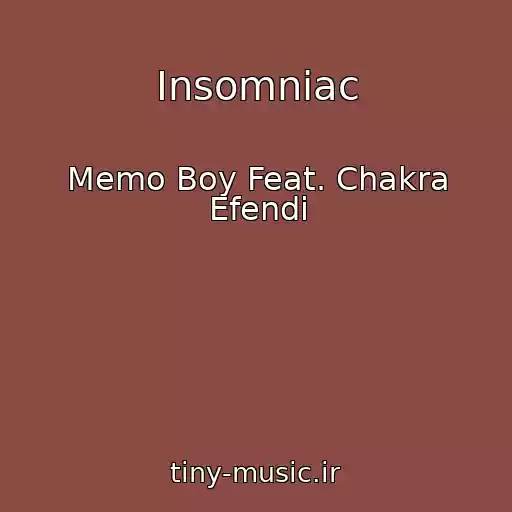 کاور آهنگ Insomniac از Memo Boy Feat. Chakra Efendi