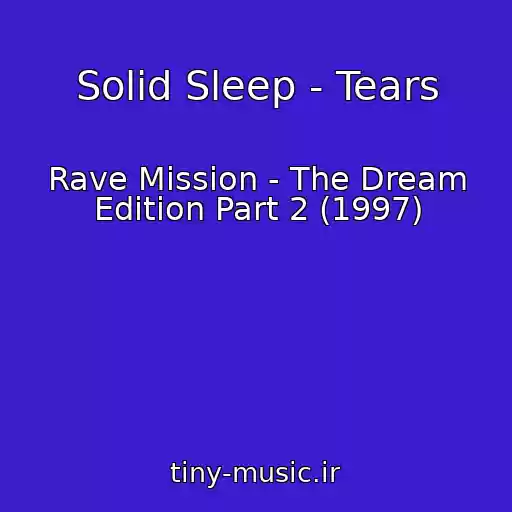 کاور آهنگ Solid Sleep - Tears از Rave Mission - The Dream Edition Part 2 (1997)