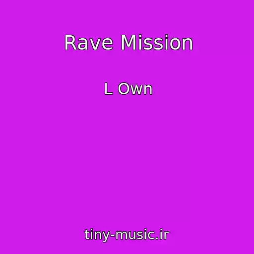 کاور آهنگ Rave Mission از L Own