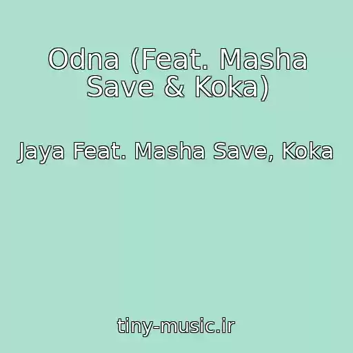 کاور آهنگ Odna (Feat. Masha Save & Koka) از Jaya Feat. Masha Save, Koka