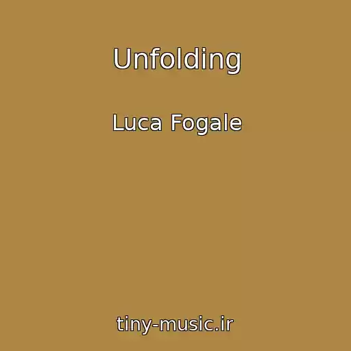 کاور آهنگ Unfolding از Luca Fogale