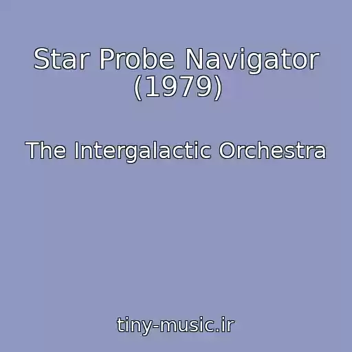 کاور آهنگ Star Probe Navigator (1979) از The Intergalactic Orchestra