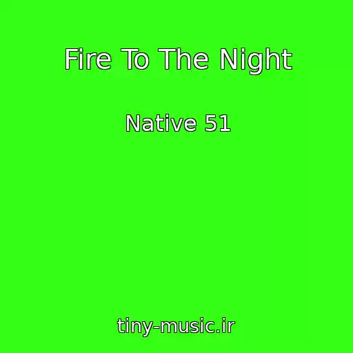 کاور آهنگ Fire To The Night از Native 51