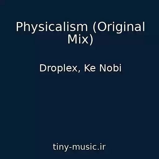 کاور آهنگ Physicalism (Original Mix) از Droplex, Ke Nobi