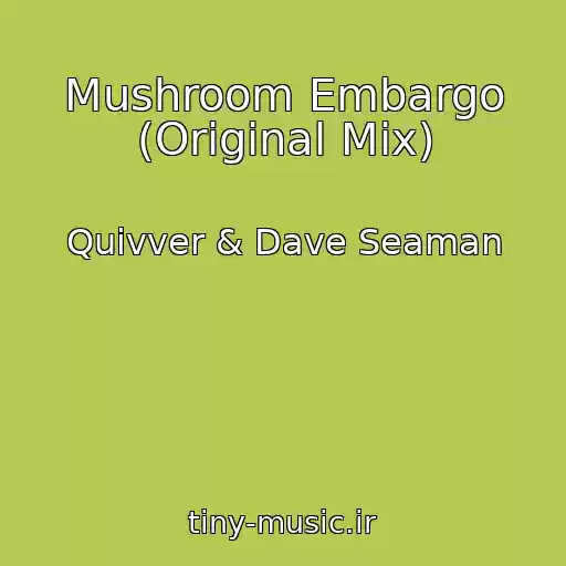 کاور آهنگ Mushroom Embargo (Original Mix) از Quivver & Dave Seaman