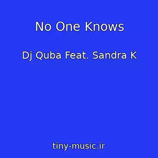 کاور آهنگ No One Knows از Dj Quba Feat. Sandra K