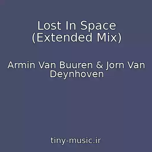 کاور آهنگ Lost In Space (Extended Mix) از Armin Van Buuren & Jorn Van Deynhoven