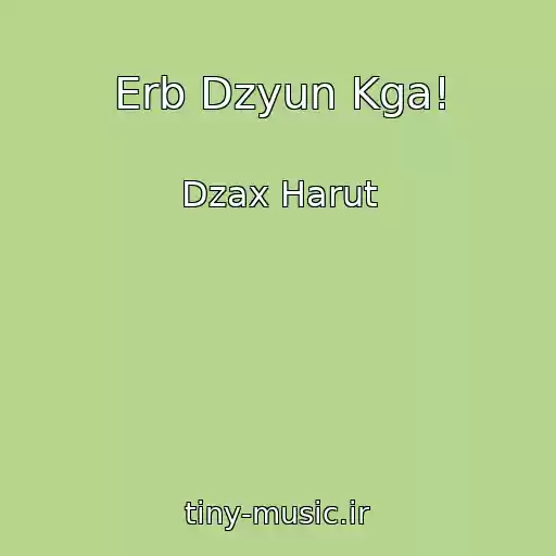 کاور آهنگ Erb Dzyun Kga! از Dzax Harut