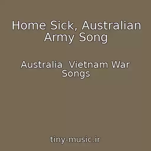 کاور آهنگ Home Sick, Australian Army Song از Australia  Vietnam War Songs