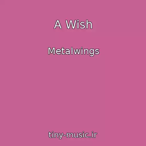 کاور آهنگ A Wish از Metalwings