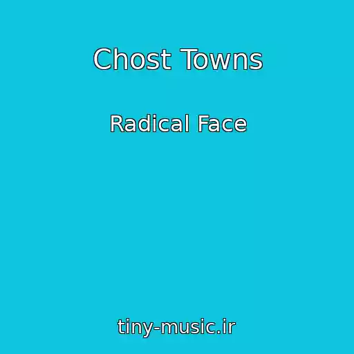 کاور آهنگ Chost Towns از Radical Face
