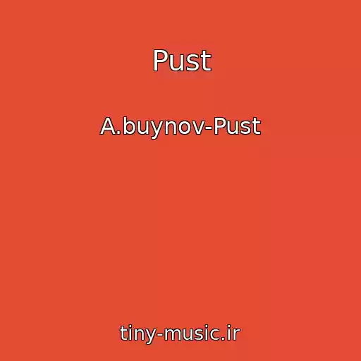 کاور آهنگ Pust از A.buynov-Pust