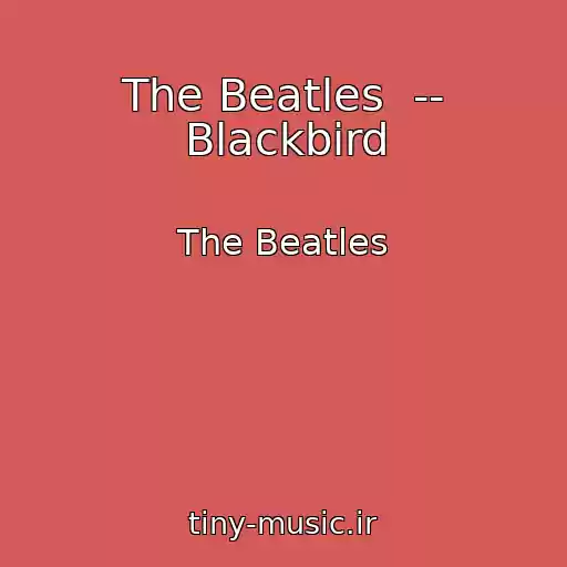 کاور آهنگ The Beatles  -- Blackbird از The Beatles