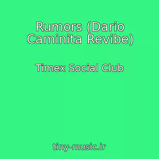 کاور آهنگ Rumors (Dario Caminita Revibe) از Timex Social Club