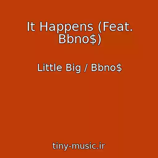 کاور آهنگ It Happens (Feat. Bbno$) از Little Big / Bbno$