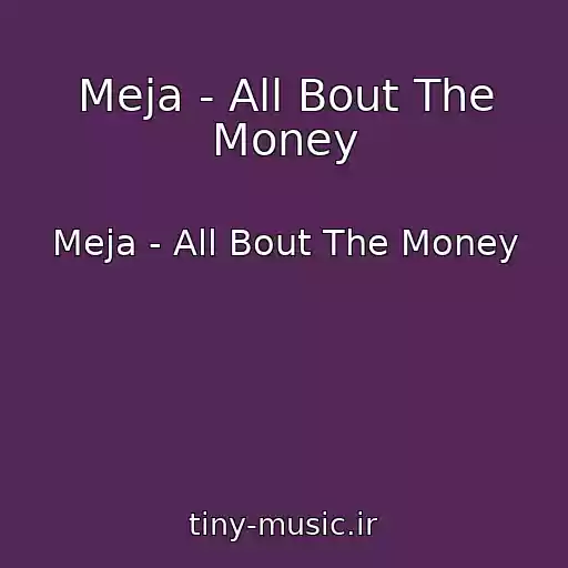 کاور آهنگ Meja - All Bout The Money از Meja - All Bout The Money