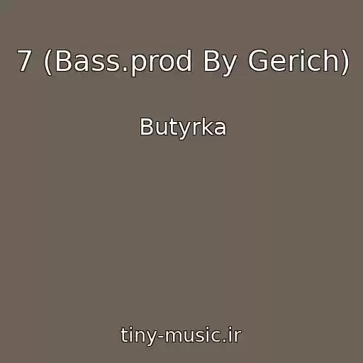 کاور آهنگ 7 (Bass.prod By Gerich) از Butyrka