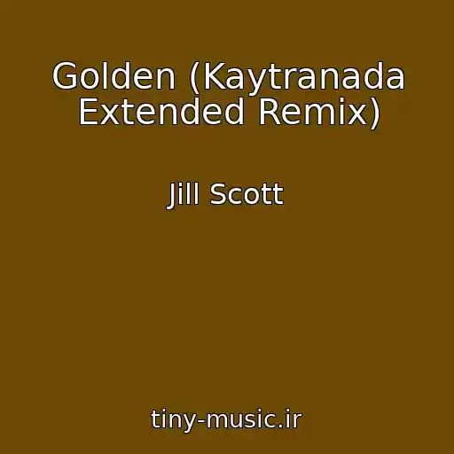 کاور آهنگ Golden (Kaytranada Extended Remix) از Jill Scott