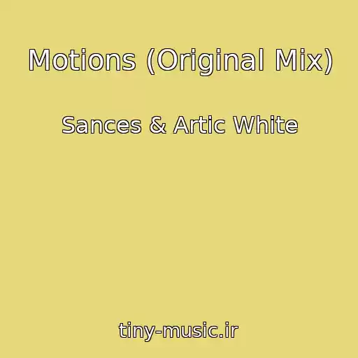 کاور آهنگ Motions (Original Mix) از Sances & Artic White