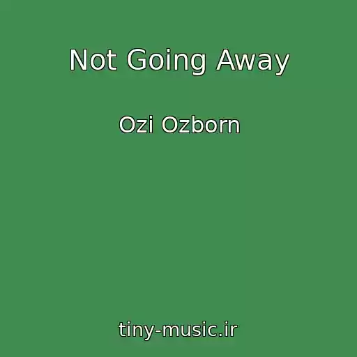 کاور آهنگ Not Going Away از Ozi Ozborn