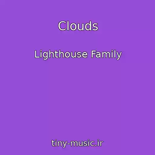 کاور آهنگ Clouds از Lighthouse Family