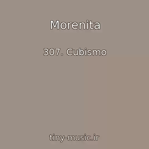 کاور آهنگ Morenita از 307. Cubismo