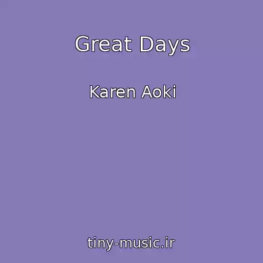 کاور آهنگ Great Days از Karen Aoki