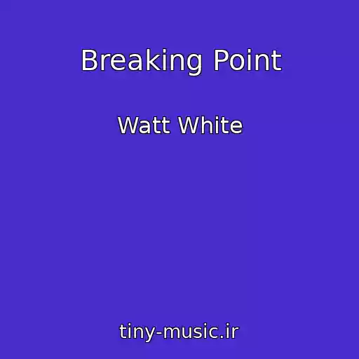کاور آهنگ Breaking Point از Watt White