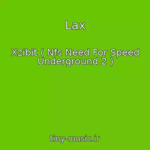 کاور آهنگ Lax از Xzibit ( Nfs Need For Speed Underground 2 )