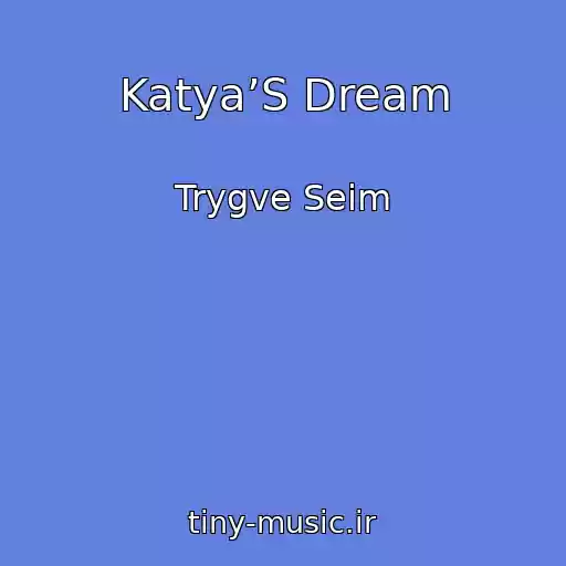 کاور آهنگ Katya’S Dream از Trygve Seim