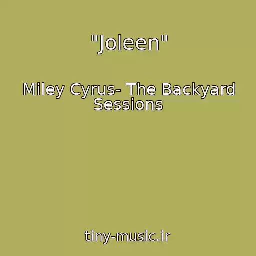 کاور آهنگ "Joleen" از Miley Cyrus- The Backyard Sessions