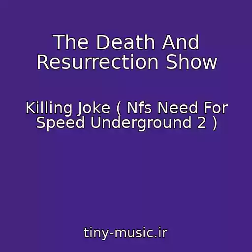 کاور آهنگ The Death And Resurrection Show از Killing Joke ( Nfs Need For Speed Underground 2 )