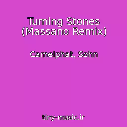 کاور آهنگ Turning Stones (Massano Remix) از Camelphat, Sohn
