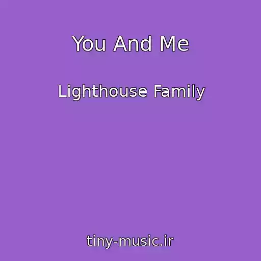 کاور آهنگ You And Me از Lighthouse Family