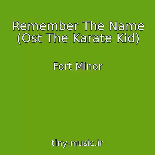 کاور آهنگ Remember The Name (Ost The Karate Kid) از Fort Minor