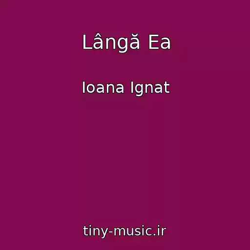 کاور آهنگ Lângă Ea از Ioana Ignat