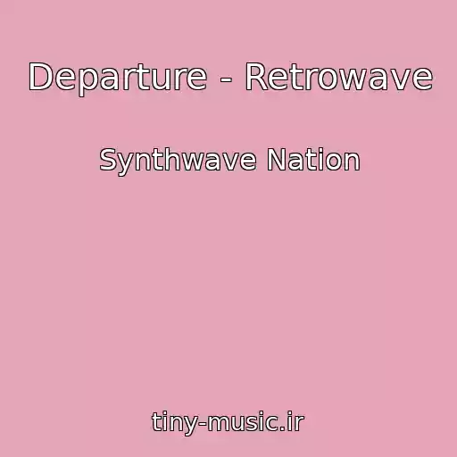 کاور آهنگ Departure - Retrowave از Synthwave Nation