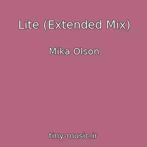 کاور آهنگ Lite (Extended Mix) از Mika Olson
