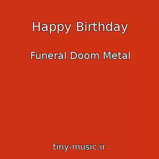 کاور آهنگ Happy Birthday از Funeral Doom Metal