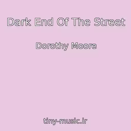 کاور آهنگ Dark End Of The Street از Dorothy Moore