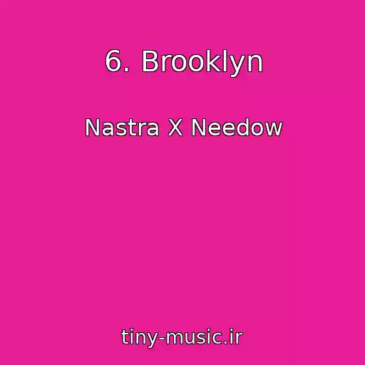 کاور آهنگ 6. Brooklyn از Nastra X Needow