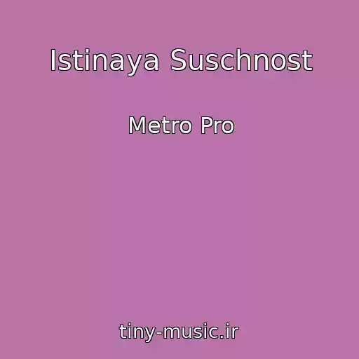 کاور آهنگ Istinaya Suschnost از Metro Pro