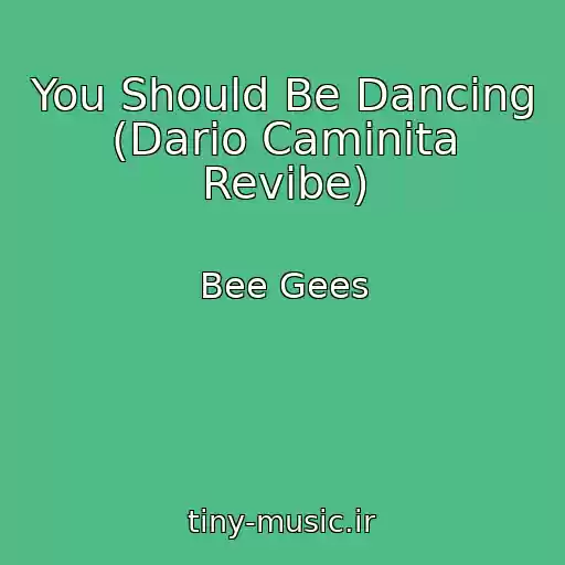 کاور آهنگ You Should Be Dancing (Dario Caminita Revibe) از Bee Gees